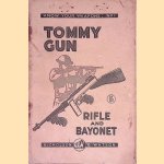 Tommy Gun, Rifle and Bayonet: Fulle illustrated with 13 photographic plates and 21 line drawings door No. 1. Know Your Weapons