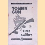 Tommy Gun, Rifle and Bayonet: Fulle illustrated with 13 photographic plates and 21 line drawings door No. 1. Know Your Weapons