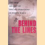 Behind the Lines: The Oral History of Special Operations in World War II door Russell Miller