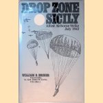 Drop zone Sicily: Allied airborne strike, July 1943 door William B. Breuer