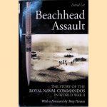 Beachhead Assault: the Story of the Royal Naval Commandos in World War II door David Lee e.a.