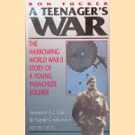 A Teenager's War: The Harrowing World War II Story of a Young Parachute Soldier door Ron Tucker