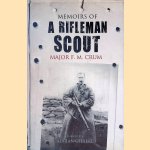 Memoirs of a Rifleman Scout door Major F.M. Crum