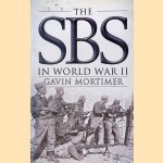 The SBS in World War II: An Illustrated History door Gavin Mortimer