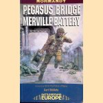 Pegasus Bridge and Merville Battery: Normandy *SIGNED* door Carl Shilleto