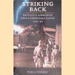 Striking Back: Britain'S Airborne & Commando Raids 1940-42 door Niall Cherry