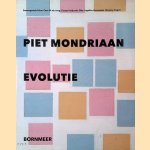 Piet Mondriaan: evolutie door Cees W. de Jong e.a.