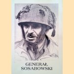 General Stanislaw Sosabowski: Commander 1st Polish Independent Parachute Brigade door Juliusz L. Englert e.a.