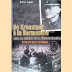 De Kronstadt à la Normandie avec un officier de la Hohenstaufen - 9. SS-Panzer-Division door Pierre Tiquet