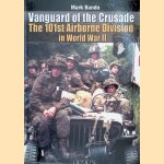 Vanguard of the Crusade: The 101st Airborne Division in World War II door Mark Bando