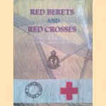 Red Berets and Red Crosses: The Story of the Medical Services in the 1st Airborne Division in World War II door Niall Cherry