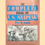 The Complete Book of U.S. Sniping door Peter R. Senich