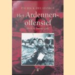 Het Ardennenoffensief. Hitlers laatste gok door Patrick Delaforce