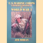 U.S. Marine Corps Uniforms & Equipment in World War II door Jim Moran