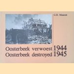 Oosterbeek verwoest = Oosterbeek destroyed 1944-1945 door G.H. Maassen