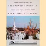 The Canadian Sacrifice: Adegem, Bergen op Zoom, Groesbeek, Holten: hun kruizen - onze vrijheid door P. - and others Zevenbergen