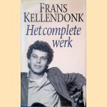 Het complete werk door Frans Kellendonk