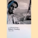 The Collected Poems of Robert Creeley, 1945-1975 door Robert Creeley