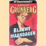 Blauwe maandagen door Arnon Grunberg