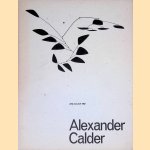 Alexander Calder: Sculpture, Mobiles door James Johnson Sweeney