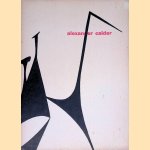 Stedelijk Museum Amsterdam: Alexander Calder door Curt Valentin