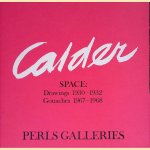 Alexander Calder: Space: Drawings 1930-1932; Gouaches 1967-1968 door Perls Galleries New York