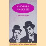 Another Fine Dress: Role-Play in the Films of Laurel and Hardy door Jonathan Sanders