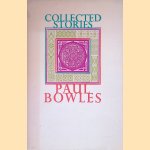 Collected Stories door Paul Bowles