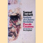 Samuel Beckett: Anatomy of a Literary Revolution door Pascale Casanova