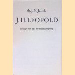 J.H. Leopold: bijdrage tot een levensbeschrijving door J.M. Jalink