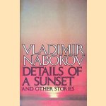 Details of a Sunset and Other Stories door Vladimir Nabokov