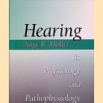 Hearing: Its Physiology and Pathophysiology door Aage R. Moller