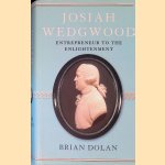 Josiah Wedgwood: Entrepreneur to the Enlightenment door Brian Dolan