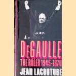 De Gaulle: The Ruler 1945-1970 door Jean Lacouture