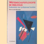 Wetenschapsfilosofie in veelvoud: fundamenten voor professioneel handelen door Victor van den Bersselaar