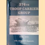 374th Troop Carrier Group 1942-1945 door Bentley J. Anderson