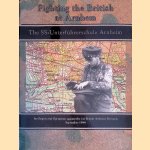 Fighting the British at Arnhem: The SS-Unterführerschule Arnheim - Its Origins and Operations against the 1st British Airborne Division September 1944 *SIGNED* door Bob Gerritsen