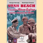 Utah Beach: Sainte-Mère-Eglise; Sainte-Marie-du-Mont door Georges Bernage e.a.