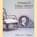 Antiques for Today's Interiors door Guinevere Weaver e.a.