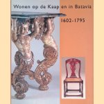 Wonen op de Kaap en in Batavia 1602-1795 door Monique van de Geijn-Verhoeven