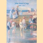 Johan Antoni de Jonge (1864-1927) door John Sillevis e.a.