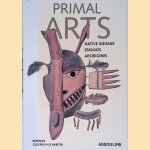 Primal Arts: Native Indians, Eskimos, Aborigines door Bérénice Geoffroy-Schneiter