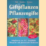 Giftpflanzen, Pflanzengifte: Giftplanzen van A-Z; Notfallhilfe; Allergische und phototoxische Reaktionen - 4. überarbeitete Auflage door Lutz Roth e.a.