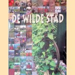 De wilde stad: 100 jaar natuur in Amsterdam: een eeuw koninklijke Nederlandse Natuurhistorische Vereniging afdeling Amsterdam 1901-2001 door Henk van - en anderen Halm