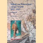 Willem van Waterschoot van der Gracht 1873-1943: een biografie door Veem F.R. van