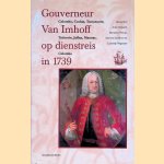 Gouverneur Van Imhoff op dienstreis in 1739: naar Cochin, Travancore, Tuticorin, en terug over Jaffna en Mannar naar Colombo *GESIGNEERD* door Anke Galjaard e.a.