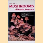 Mushrooms of North America door Orson K. Miller Jr.