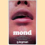 De mond: oragenitalisme. Waar velen op gewacht hebben - het boek dat diep ingaat op alle mogelijkheden van de liefdestechniek met lippen, tong en mond. Een boek voor fijnproevers! De mond. Orale technieken bij genitale prikkeling
G. Legman
€ 8,00