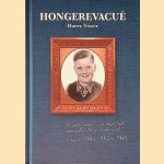 Hongerevacué: herinneringen aan mijn tijd, doorgebracht in Bolsward - 1 maart 1945 - 19 juni 1945 door Harry Visser