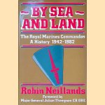 By Sea and Land: Story of the Royal Marine Commandos door Robin Neillands